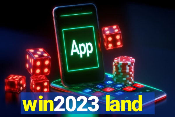 win2023 land